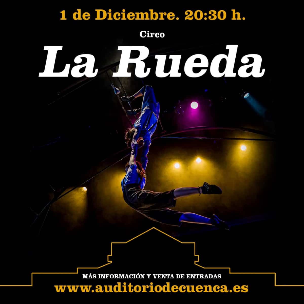 El circo ‘La Rueda’ se presenta este 1 de diciembre en el Teatro Auditorio de Cuenca ‘José Luis Perales’ a las 20,30 horas